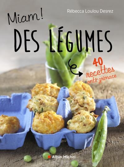 Miam ! Des Légumes !  | Desrez, Rébecca Loulou