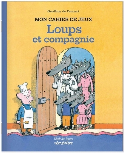 Mon cahier de jeux Igor le loup | Geoffroy de Pennart