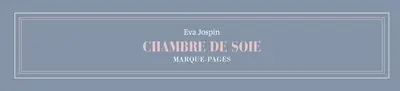 Marque-pages Chambre de soie «Eva Jospin» | Papeterie fine