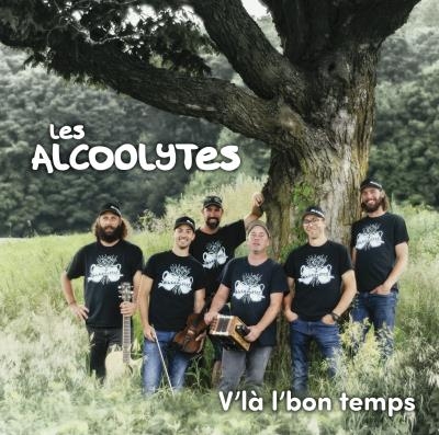 Les Alcoolytes - V'là l'bon temps | Traditionnelle