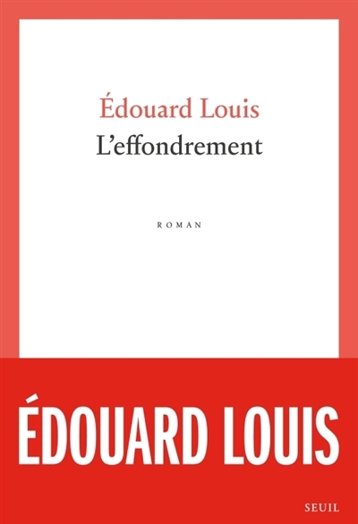 L'effondrement | Louis, Edouard