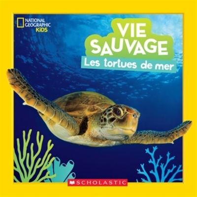 National Geographic Kids : Vie sauvage : Les tortues de mer | Jill Esbaum