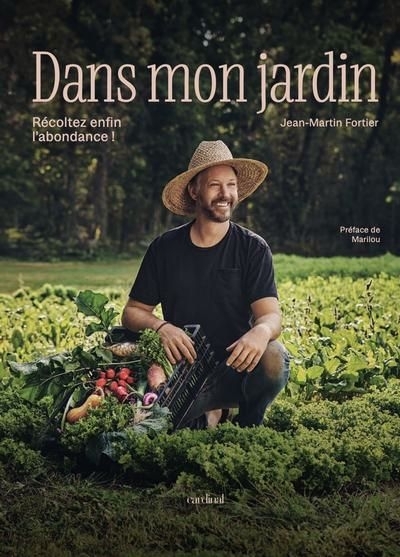 Dans mon jardin | Fortier, Jean-Martin