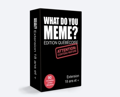 What Do You Meme? - Ext. 18+ Éd. Québécoise | Jeux d'ambiance