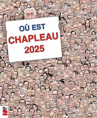 Où est Chapleau 2025 | Chapleau, Serge