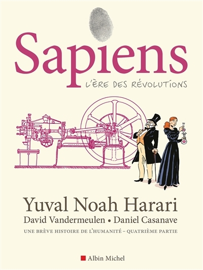Sapiens T.04 - L'ère des révolutions  | Harari, Yuval Noah (Auteur) | Vandermeulen, David (Auteur) | Casanave, Daniel (Illustrateur)