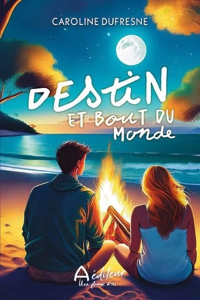 Destin et bout du monde | Dufresne, Caroline
