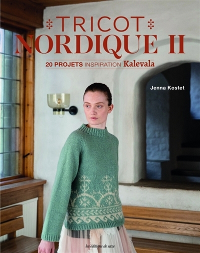 Tricot nordique T.02 - 20 projets inspiration Kalevala | Kostet, Jenna