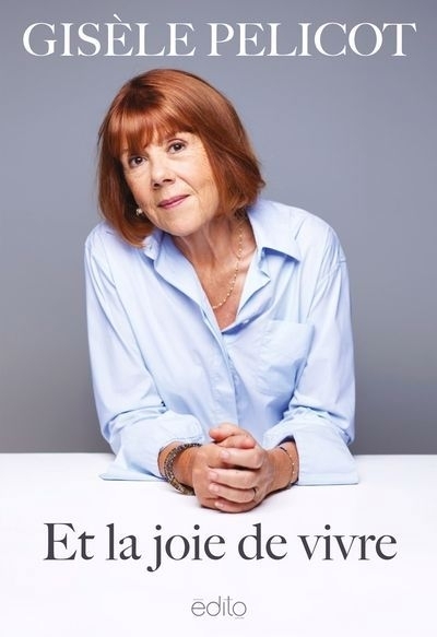 Et la joie de vivre | Pelicot, Gisèle