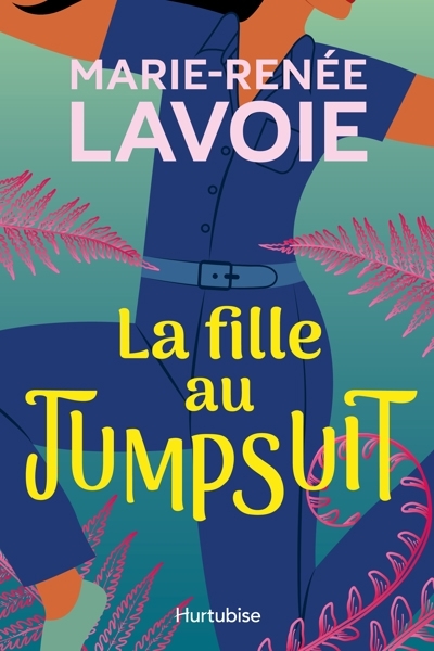 La fille au jumpsuit  | Lavoie, Marie-Renée