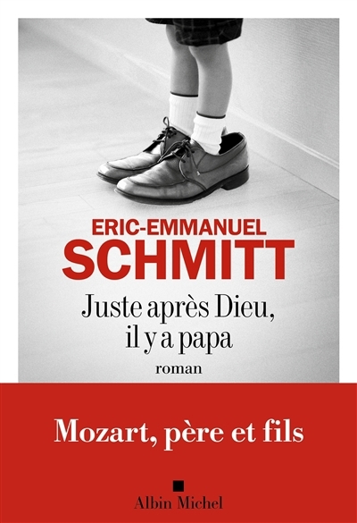 Juste après dieu, il y a papa | Schmitt, Eric-Emmanuel