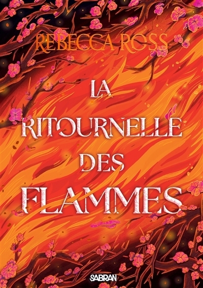 La ritournelle des flammes  | Ross, Rebecca