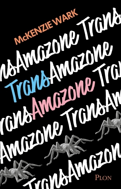 Trans Amazone | Wark, McKenzie