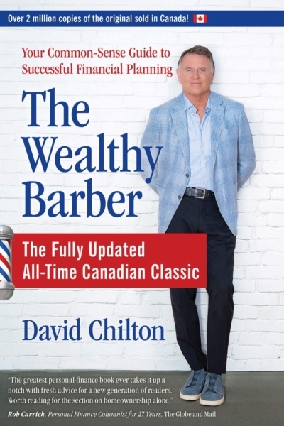The Wealthy Barber: The Fully Updated All-Time Canadian Classic | Chilton, David