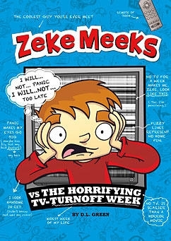 Zeke Meeks vs the Horrifying TV-Turnoff Week | Green, D.L. (Auteur) | Alves, Josh (Illustrateur)