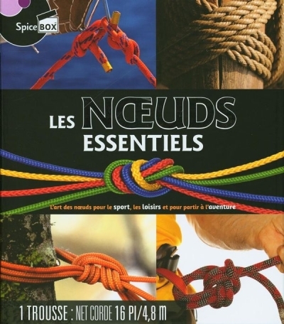 noeuds essentiels : l'art des noeuds pour le sport, les loisirs et pour partir à l'aventure (Les) | SpiceBox (Auteur)