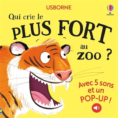 Qui crie le plus fort au zoo ? : avec 5 sons et un pop-up ! | Shuttlewood, Craig (Illustrateur) | Taplin, Sam (Auteur)