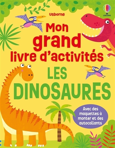 Les dinosaures : Mon grand livre d'activités : Dès 3 ans | Robson, Kirsteen (Auteur) | Sheldon, Christine (Illustrateur) | Cooper, Sharon (Illustrateur)
