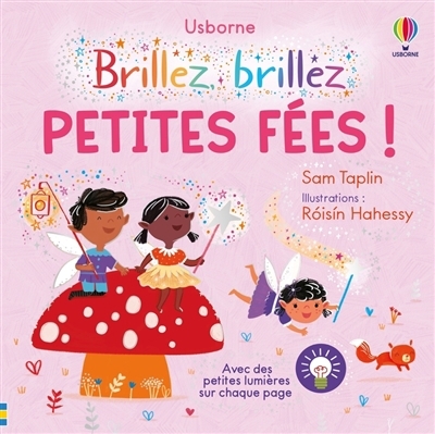 Brillez, brillez petites fées ! | Taplin, Sam (Auteur) | Hahessy, Roisin (Illustrateur)