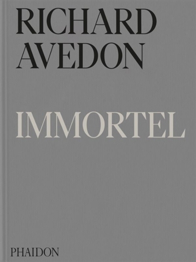 Richard Avedon : immortel : portraits du temps qui passe, 1951-2004 | 