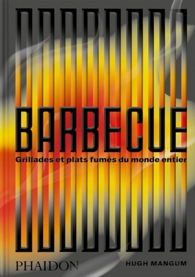 Barbecue : grillades et plats fumés du monde entier | Mangum, Hugh (Auteur)