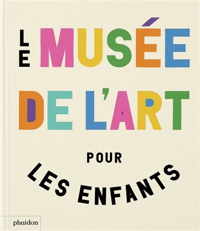 Le musée de l'art pour les enfants | Gipson, Ferren (Auteur) | Renshaw, Amanda (Auteur) | Ruggi, Gilda Williams (Auteur)