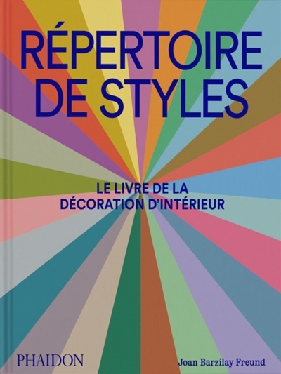 Répertoire de styles : le livre de la décoration d'intérieur | Freund, Joan Barzilay (Auteur)