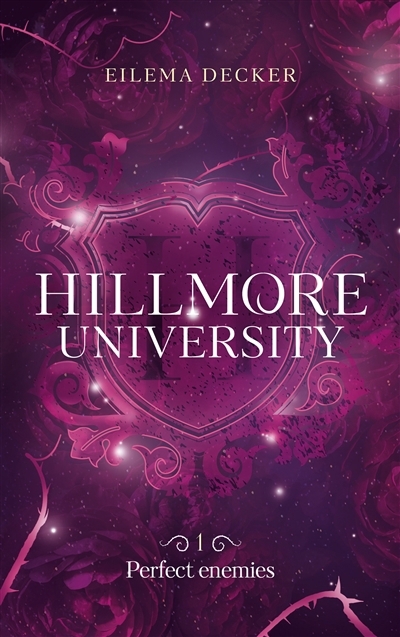 Hillmore university T.01 - Perfect enemies | Decker, Eilema (Auteur)