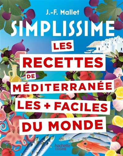 Les recettes de Méditerranée les + faciles du monde | Mallet, Jean-François (Auteur)