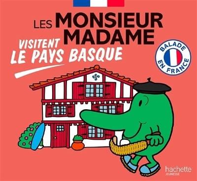 Les Monsieur Madame visitent le Pays basque : balade en France | Baudoin, Marine (Auteur) | Hargreaves, Adam (Illustrateur)