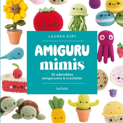 Amiguru mimis : 30 adorables amigurumis à crocheter | Epsy, Lauren (Auteur)