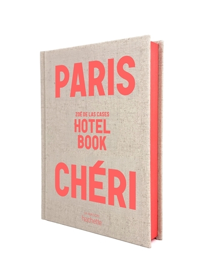 Paris chéri : hotel book | Las Cases, Zoé de (Auteur)