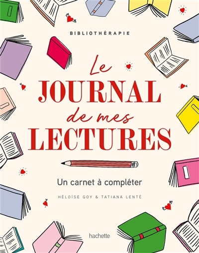 Le journal de mes lectures : un carnet à compléter : bibliothérapie | Goy, Héloïse (Auteur) | Lenté, Tatiana (Auteur)