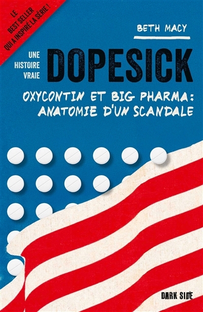Dopesick : Oxycontin et Big Pharma, anatomie d'un scandale : une histoire vraie | Macy, Beth (Auteur)