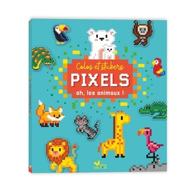 Colos pixels et stickers : oh, les animaux ! | Kucia, Frédéric (Illustrateur)