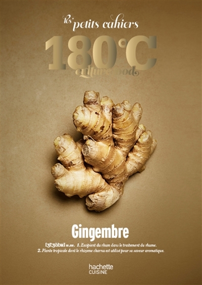petits cahiers 180°C : culture food (Les) - Gingembre | 