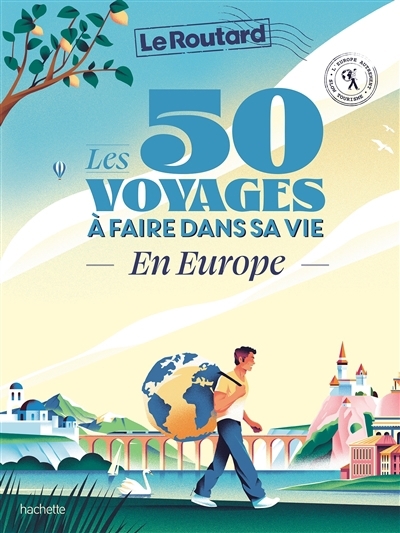 Les 50 voyages à faire dans sa vie : en Europe : l'Europe autrement, slow tourisme | Gloaguen, Philippe (Auteur)