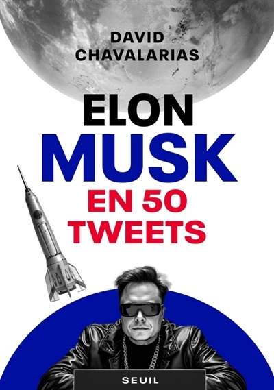 Elon Musk en 50 tweets | Chavalarias, David (Auteur)