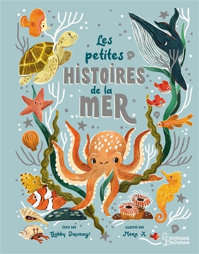 petites histoires de la mer (Les) | Dawnay, Gabby (Auteur) | Mona K (Illustrateur)