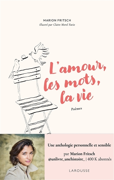 L'amour, les mots, la vie : poèmes | Morel Fatio, Claire (Illustrateur)