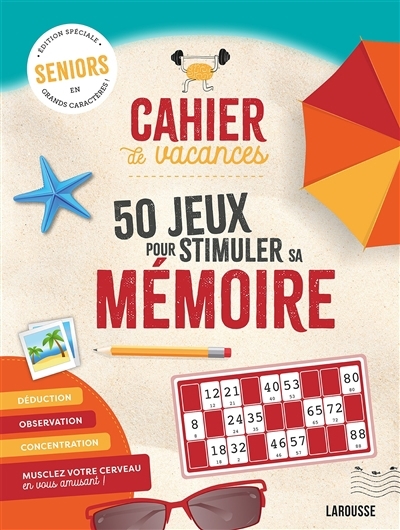 Cahier de vacances : 50 jeux pour stimuler sa mémoire : seniors, édition spéciale en grands caractères ! | 