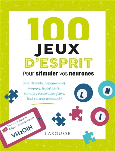 100 jeux d'esprit pour stimuler vos neurones | Lebrun, Sandra (Auteur) | Audrain, Loïc (Auteur)
