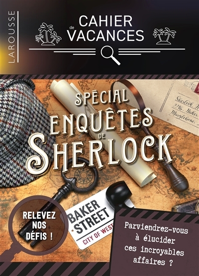 Cahier de vacances Larousse : spécial enquêtes de Sherlock | Saint-Martin, Gilles (Auteur)