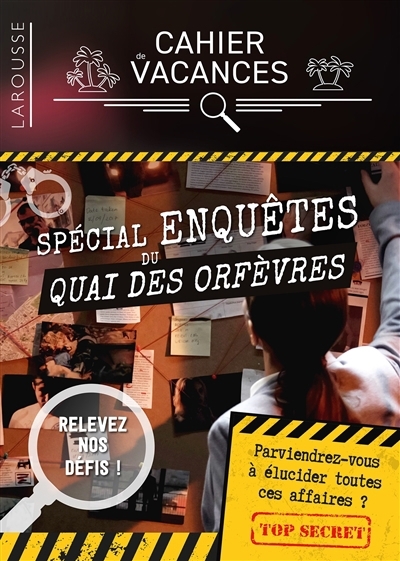 Spécial enquêtes du quai des Orfèvres : cahier de vacances | Guichard, Pascal (Auteur) | Lecreux, Michèle (Auteur) | Roux de Luze, Clémence (Auteur)