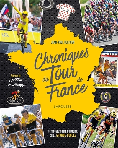 Chroniques du Tour de France : retrouvez toute l'histoire de la Grande Boucle | Ollivier, Jean-Paul (Auteur)