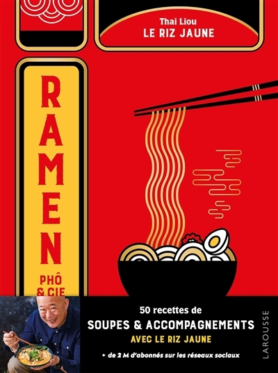 Ramen, pho & Cie : 50 recettes de soupes & accompagnements | Liou, Thai (Auteur)
