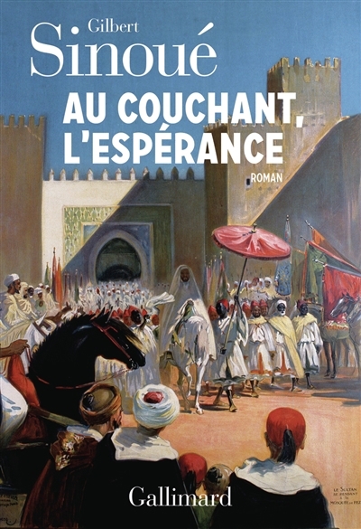 Au couchant, l'espérance | Sinoué, Gilbert (Auteur)