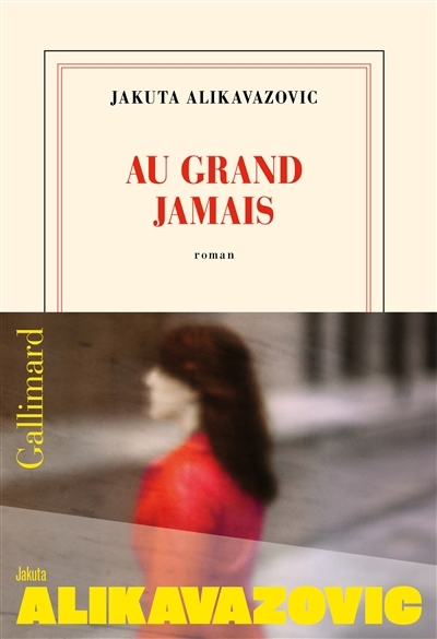 Au grand jamais | Alikavazovic, Jakuta (Auteur)