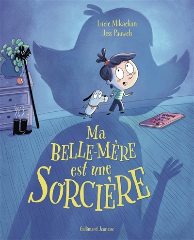 Ma belle-mère est une sorcière | Mikaelian, Lucie (Auteur) | Pauwels, Jess (Illustrateur)