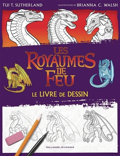 Les royaumes de Feu : le livre de dessin | Walsh, Brianna C. (Illustrateur)